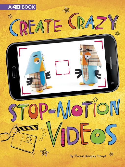 Title details for Create Crazy Stop-Motion Videos by Thomas Kingsley Troupe - Available